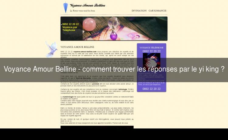 Voyance Amour Belline - comment trouver les réponses par le yi king ?