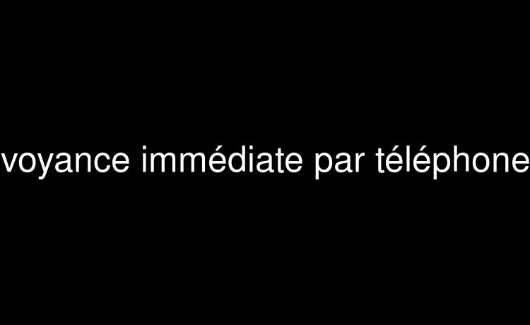 voyance immédiate par téléphone