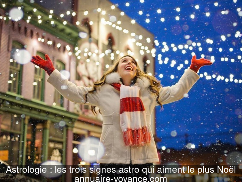 Astrologie : les trois signes astro qui aiment le plus Noël