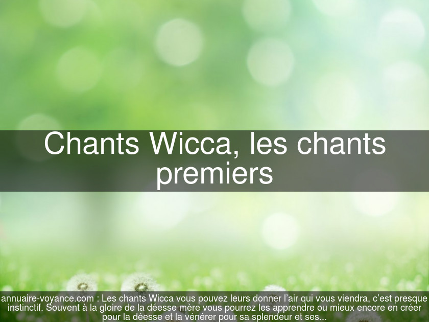 Chants Wicca, les chants premiers