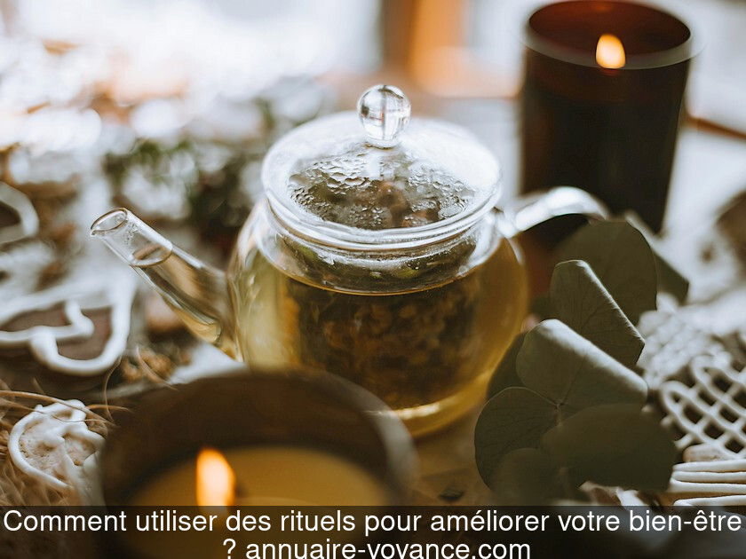 Comment utiliser des rituels pour améliorer votre bien-être ?