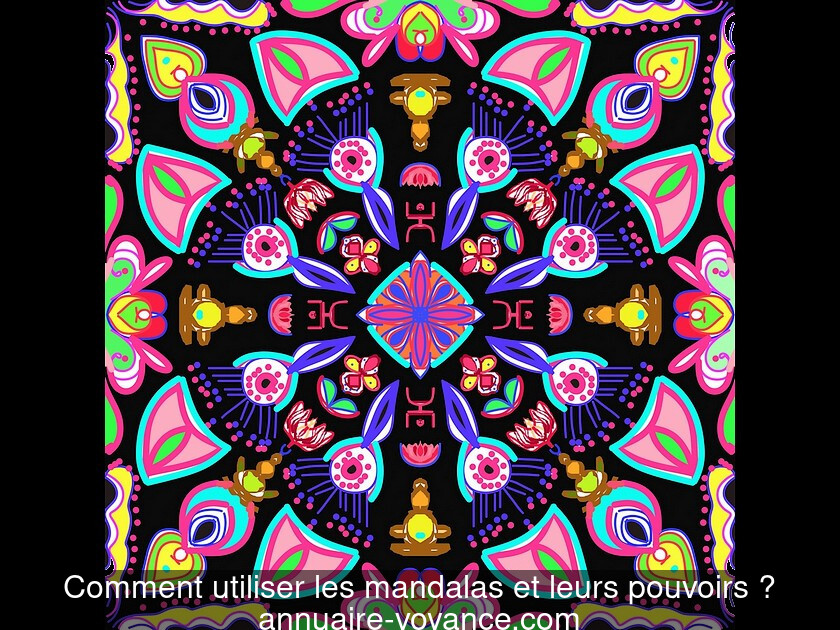 Comment utiliser les mandalas et leurs pouvoirs ?