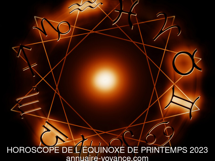 HOROSCOPE DE L'ÉQUINOXE DE PRINTEMPS 2023