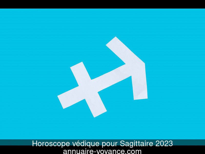 Horoscope védique pour Sagittaire 2023