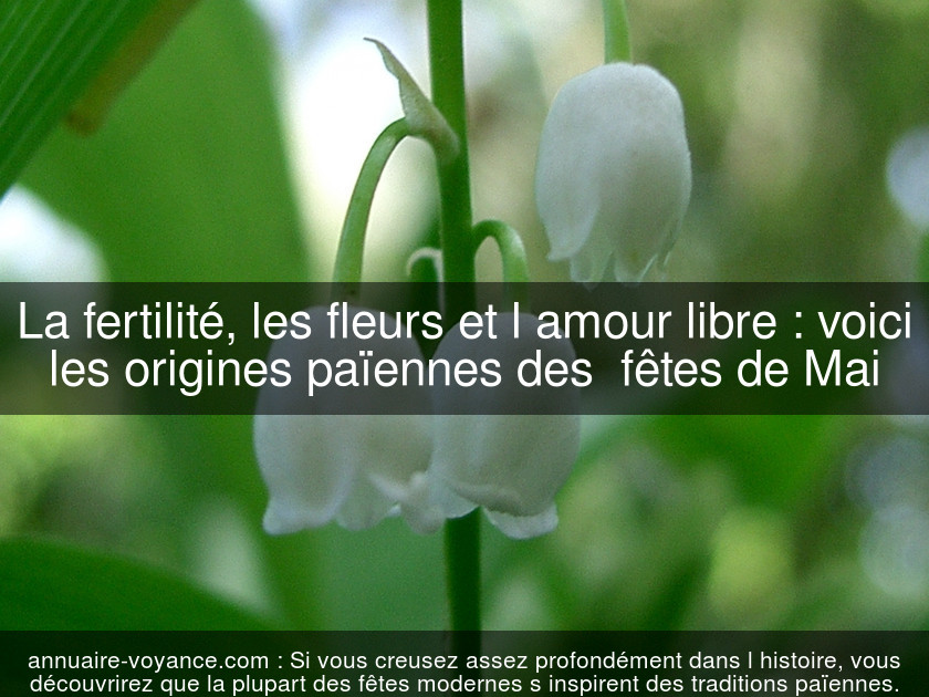 La fertilité, les fleurs et l'amour libre : voici les origines païennes des  fêtes de Mai