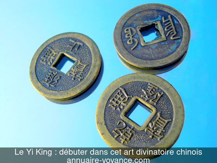 Le Yi King : débuter dans cet art divinatoire chinois