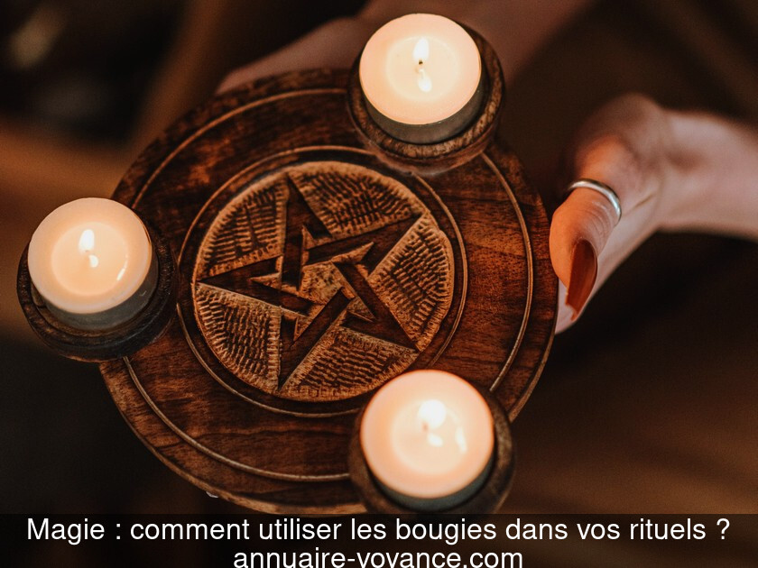 Magie : comment utiliser les bougies dans vos rituels ?