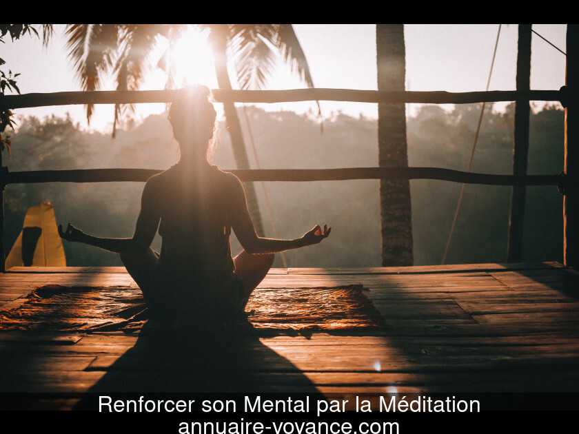 Renforcer son Mental par la Méditation