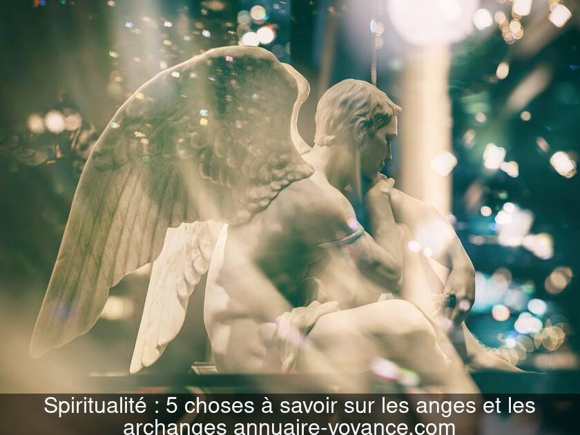 Spiritualité : 5 choses à savoir sur les anges et les archanges