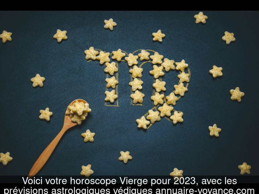 Voici votre horoscope Vierge pour 2023, avec les prévisions astrologiques védiques